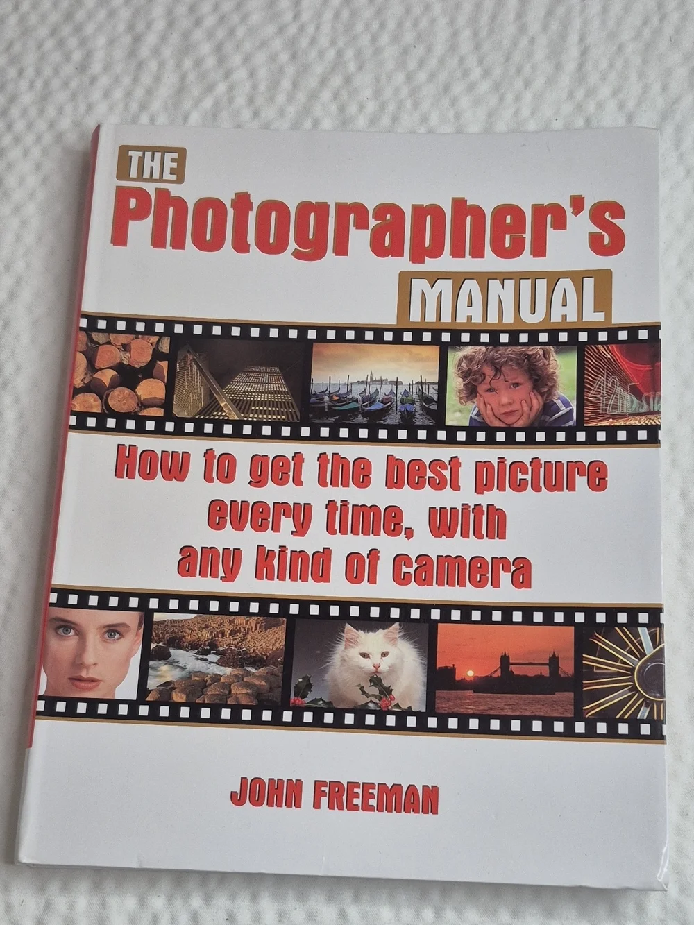 Hermes House The Photographer’s Manual: Best Picture Every Time, Any Camera